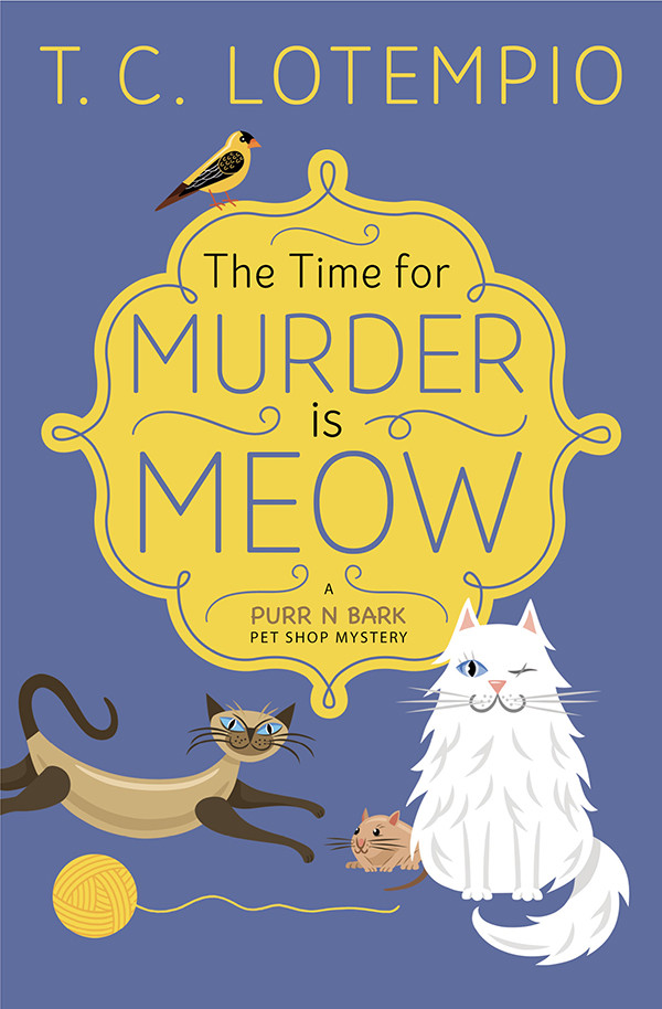 The Time For Murder Is Meow Urban Tails Pet Shop Mystery 1 T C Lotempio