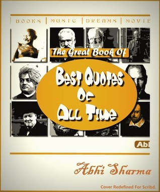 The Great Book Of Best Quotes Of All Time Abhi Sharma Sharma