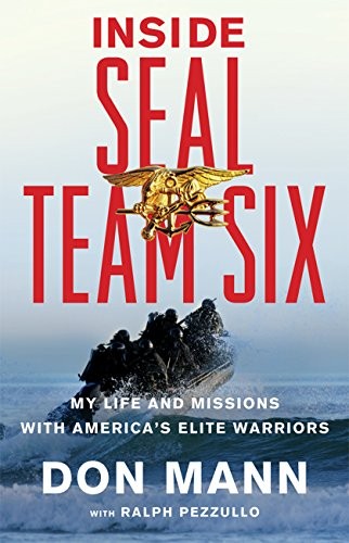 Inside Seal Team Six My Life And Missions With Americas Elite Warriors Don Mann Mann