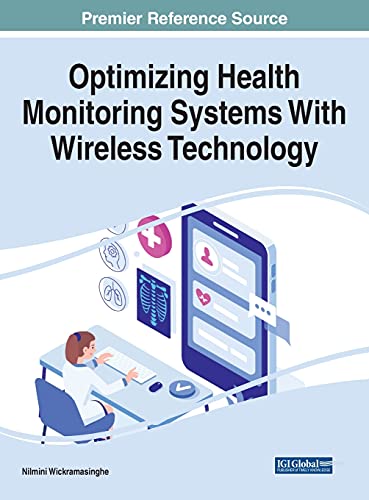 Optimizing Health Monitoring Systems With Wireless Technology 1st Edition Nilmini Wickramasinghe