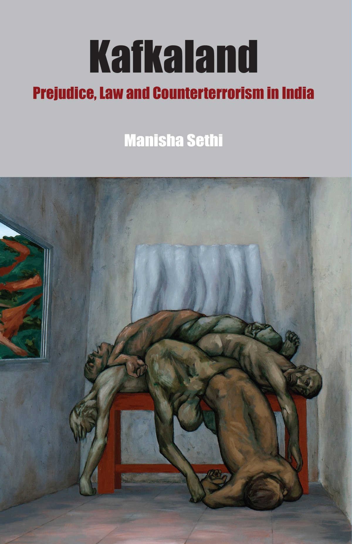 Kafkaland Prejudice Law And Counterterrorism In India Manisha Sethi