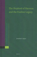 The Shepherd Of Hermas And The Pauline Legacy Jonathan E Soyars