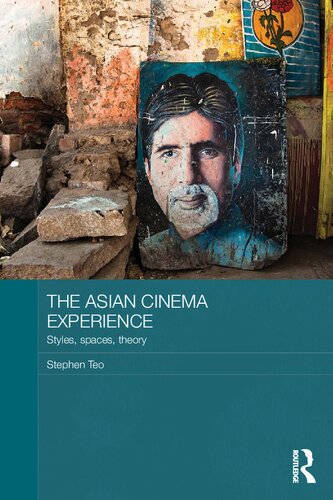 The Asian Cinema Experience Styles Spaces Theory Stephen Teo