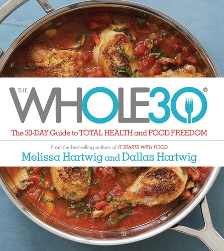 The Whole30 The 30day Guide To Total Health And Food Freedom Melissa Hartwig Dallas Hartwig