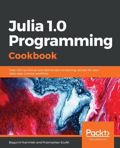 Julia 10 Programming Cookbook Przemysaw Szufel Bogumi Kamiski