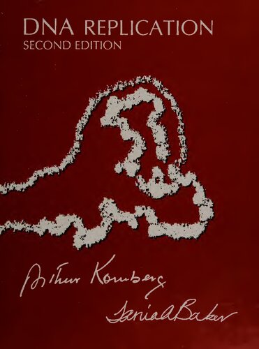 Dna Replication 2nd Edition Arthur Kornberg Tania A Baker