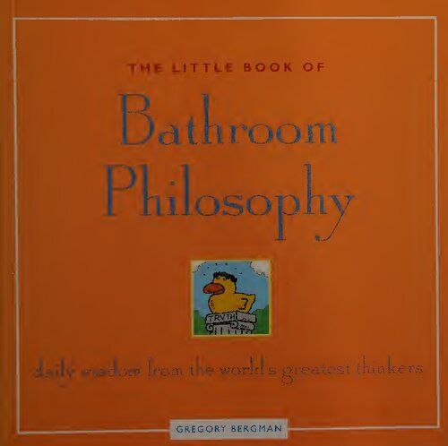 The Little Book Of Bathroom Philosophy Daily Wisdom From The Worlds Greatest Thinkers Gregory Bergman