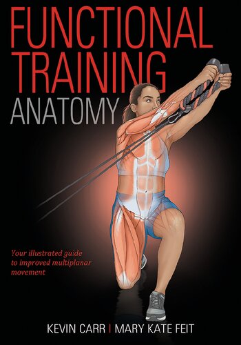 Functional Training Anatomy Kevin Carr Mary Kate Feit