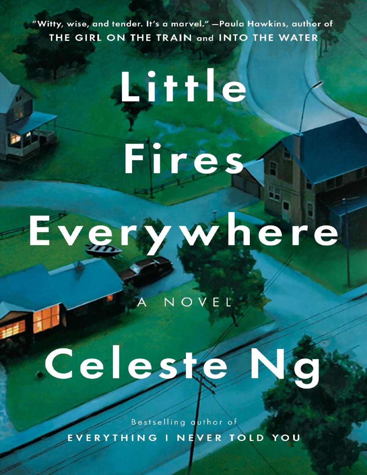 Little Fires Everywhere A Novel Celeste Ng