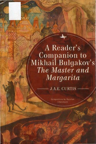 A Readers Companion To Mikhail Bulgakovs The Master And Margarita J A E Curtis