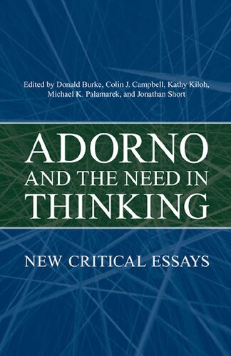 Adorno And The Need In Thinking New Critical Essays 1st Edition Donald Burke Editor