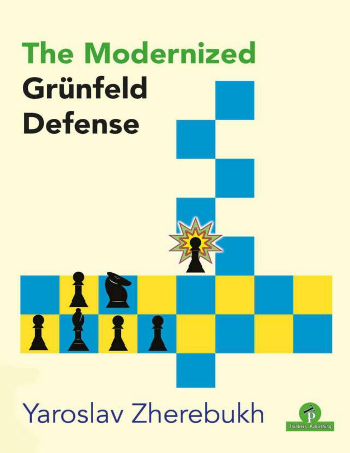 The Modernized Grnfeld Defense Yaroslav Zherebukh Thinkers Publishing 2020tls Yaroslav Zherebukh