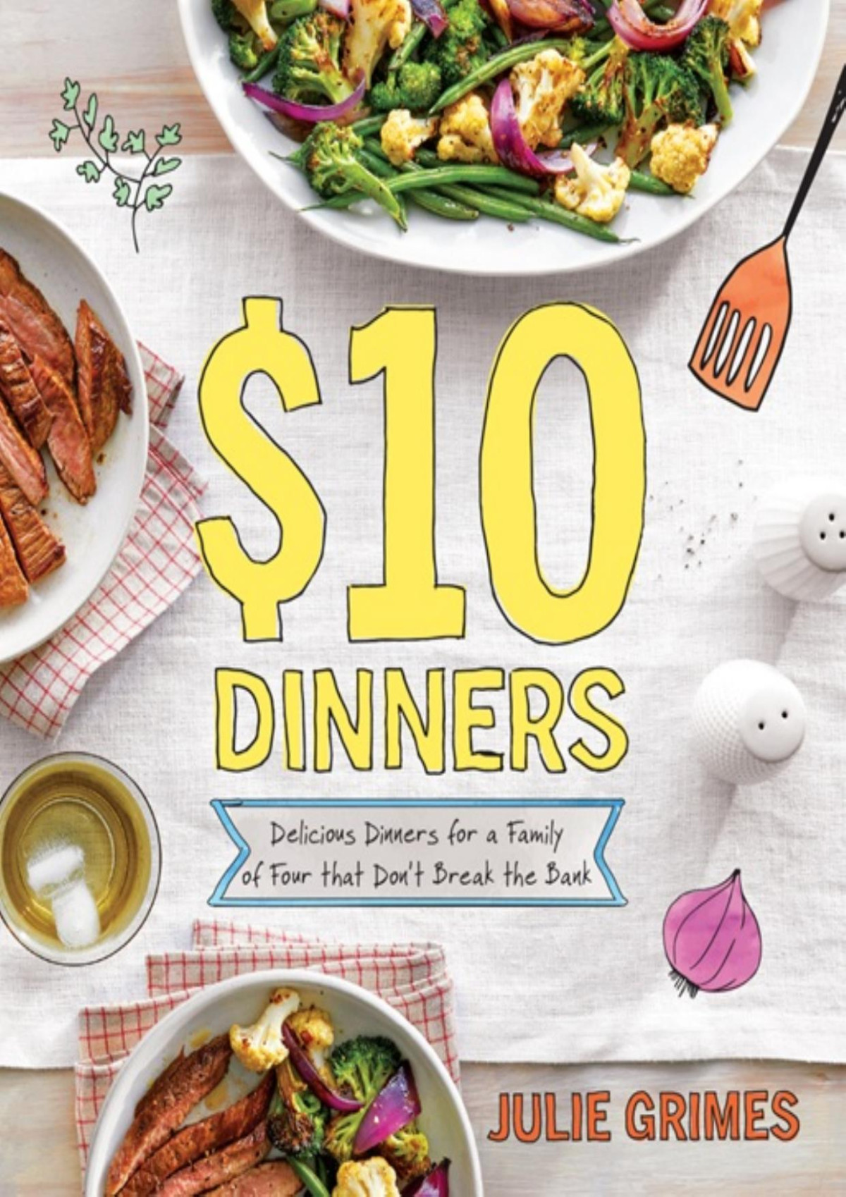 10 Dinners Delicious Meals For A Family Of 4 That Dont Break The Bank Julie Grimes Julie Grimes