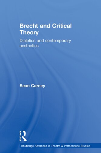 Brecht And Critical Theory Dialectics And Contemporary Aesthetics Sean Carney