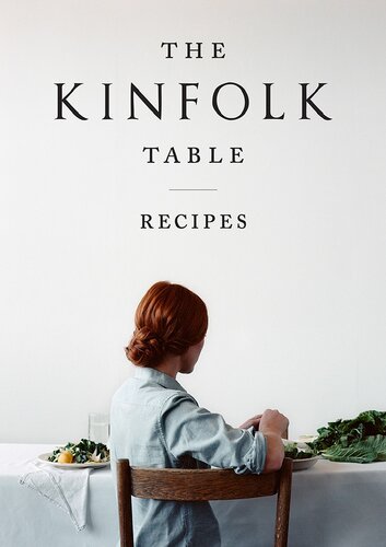 Kinfolk Table Recipes For Small Gatherings Williams Nathan