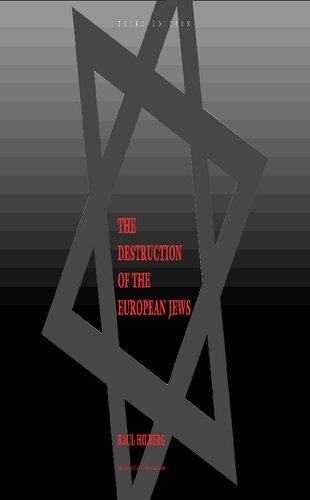 The Destruction Of The European Jews Complete 3vols In 1 3 Raul Hilberg