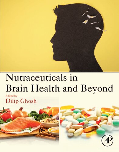 Nutraceuticals In Brain Health And Beyond 1 Dilip Ghosh Editor