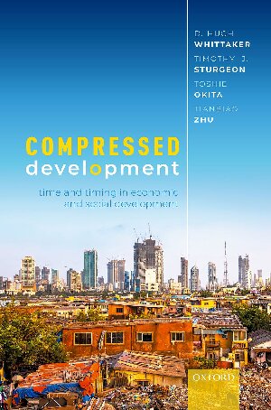 Compressed Development Time And Timing In Economic And Social Development D Hugh Whittaker