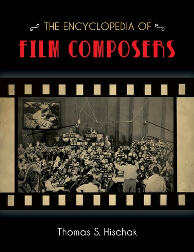 The Encyclopedia Of Film Composers Thomas S Hischak