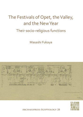 The Festivals Of Opet The Valley And The New Year Their Socioreligious Functions Masashi Fukaya