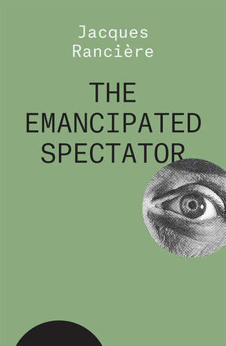 The Emancipated Spectator Jacques Ranciere