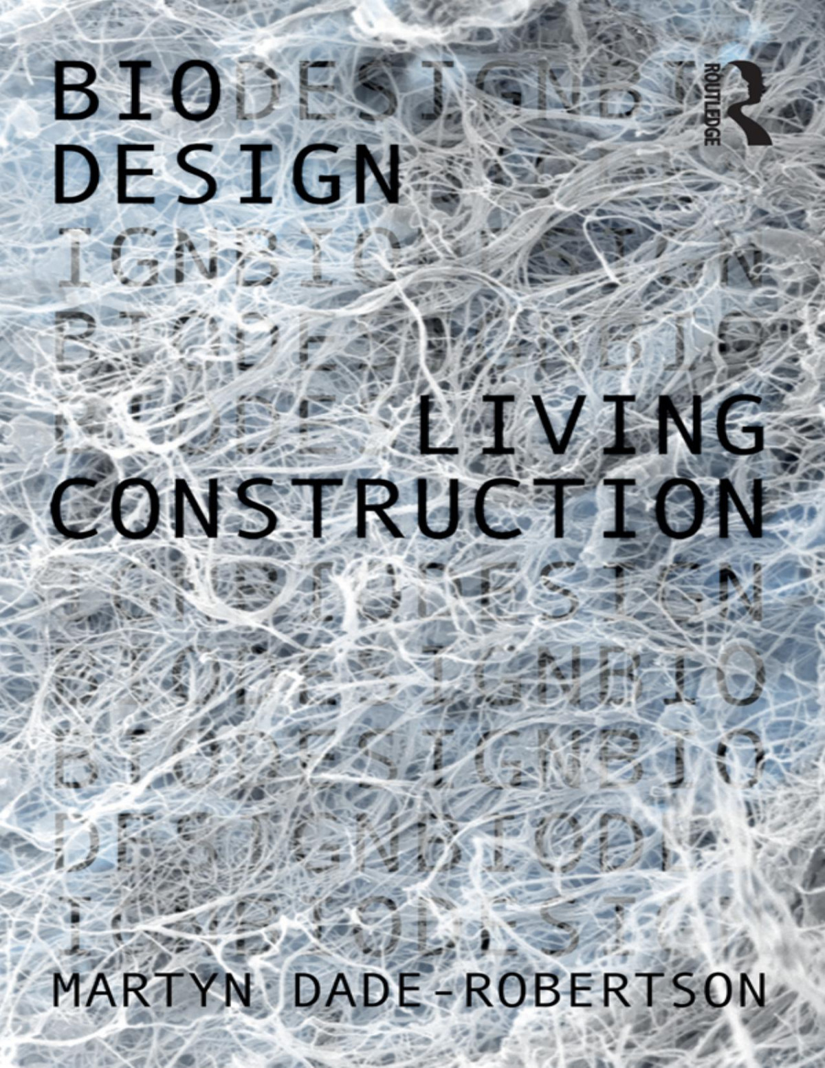Living Construction Martyn Daderobertson Daderobertson Martyn