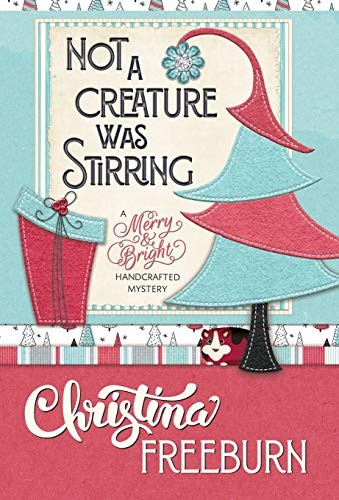 Not A Creature Was Stirring Christina Freeburn