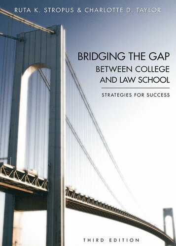 Bridging The Gap Between College And Law School Strategies For Success Third Edition Ruta K Stropus Charlotte D Taylor