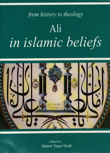 From History To Theology Ali In Islamic Belief Ahmet Yaar Ocak
