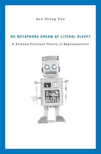 Do Metaphors Dream Of Literal Sleep A Sciencefictional Theory Of Representation Seoyoung Chu