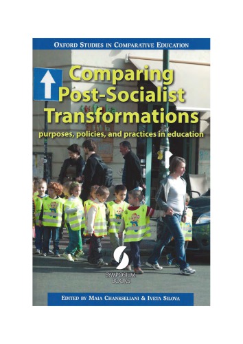Comparing Postsocialist Transformations Purposes Policies And Practices In Education Chankseliani