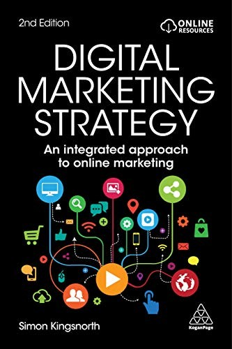 Digital Marketing Strategy An Integrated Approach To Online Marketing 2nd Edition Simon Kingsnorth