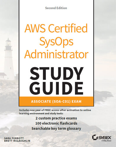 Aws Certified Sysops Administrator Study Guide Associate Soac01 Exam 2nd Edition 2nd Edition Brett Mclaughlin Sara Perrott
