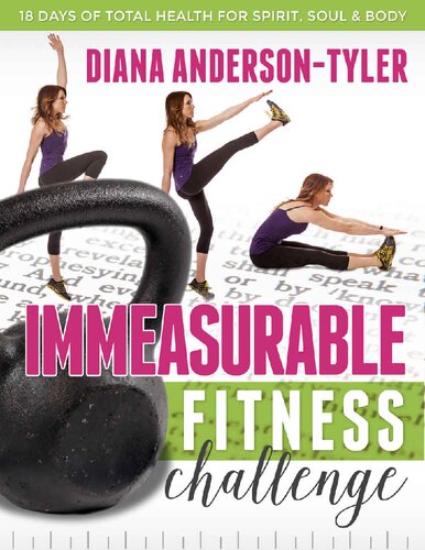Immeasurable Fitness Challenge 18 Days Of Total Health For Spirit Soul And Body Andersontyler