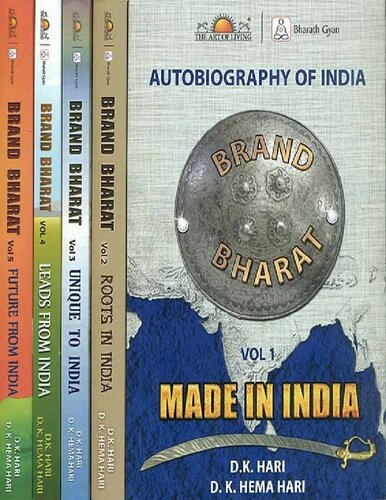 Autobiography Of India Brand Bharat 5 Vol Set Made In India Roots In India Unique To India Lead From India Future From India 1st Edition D K Hari