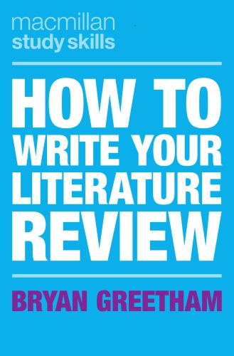 How To Write Your Literature Review 1st Edition Bryan Greetham