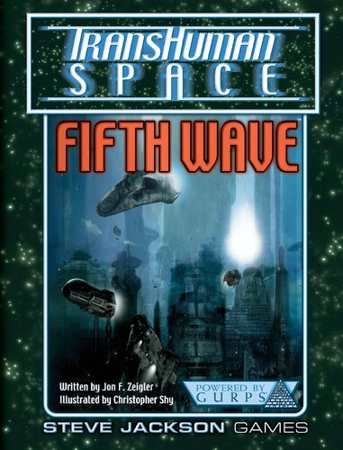 Transhuman Space Classic Fifth Wave Jon F Zeigler