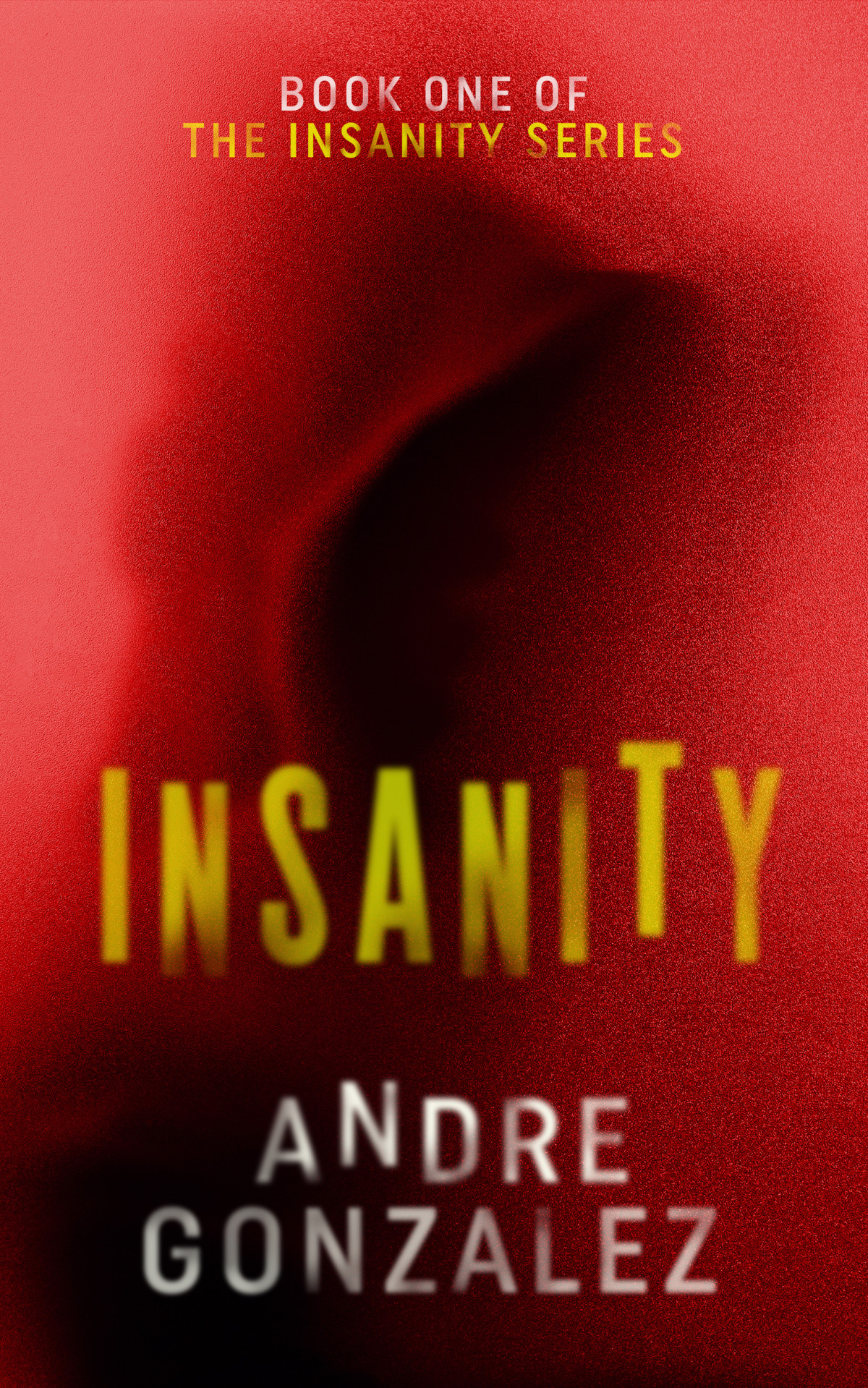 Insanity 1 Andre Gonzalez Andre Gonzalez