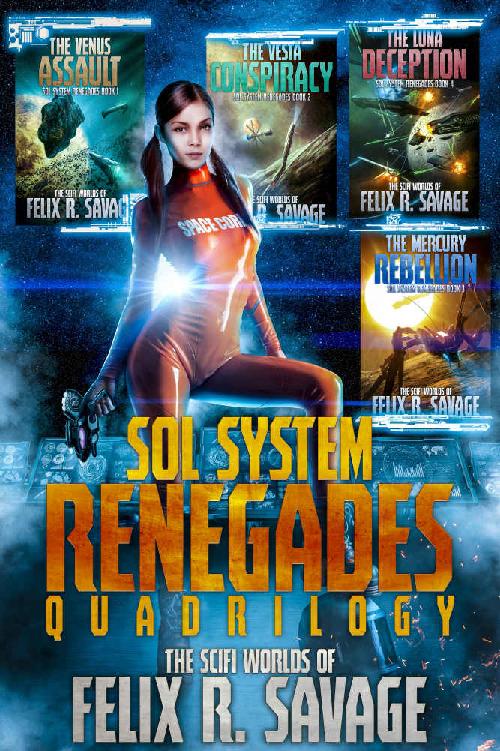 The Sol System Renegades Quadrilogy Felix R Savage Savage Felix R