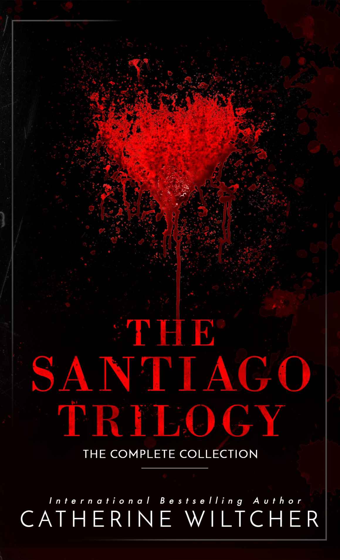 The Santiago Trilogy The Santiago Trilogy 13 1st Edition Catherine Wiltcher