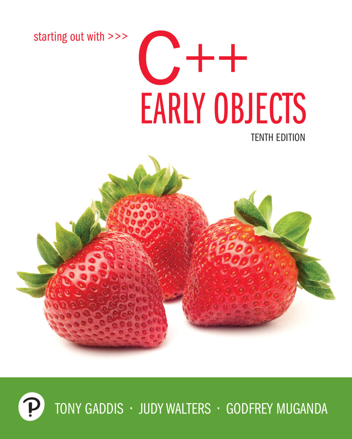 Starting Out With C Early Objects 10e Tony Gaddis Judy Walters Godfrey Muganda Gaddis