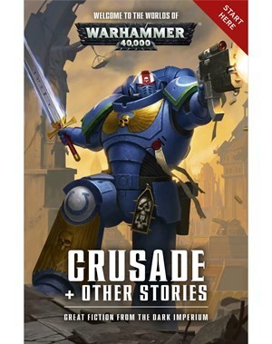 Crusade Other Stories Dan Abnett Et Al Warhammer 40k 40k