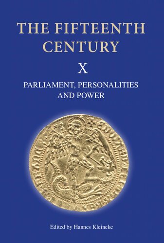 The Fifteenth Century X Parliament Personalities And Power Papers Presented To Linda S Clark Hannes Kleineke Ed