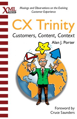 Cx Trinity Customers Content And Context Musings And Observations On The Evolving Customer Experience Alan J Porter Author
