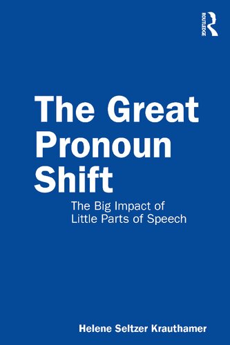The Great Pronoun Shift The Big Impact Of Little Parts Of Speech Helene Seltzer Krauthame