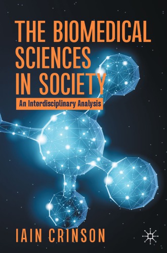 The Biomedical Sciences In Society An Interdisciplinary Analysis 1st Edition Iain Crinson