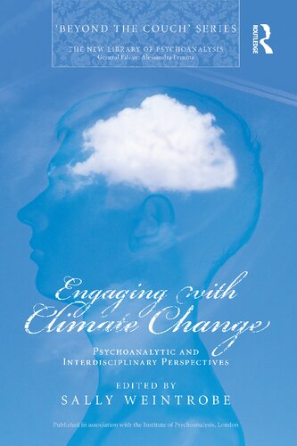 Engaging With Climate Change Psychoanalytic And Interdisciplinary Perspectives Sally Weintrobe