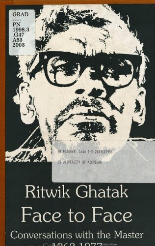 Ritwik Ghatak Face To Face Conversations With The Master 19621977 Ritwikkumar Ghatak Chilka Ghosh Ibditya Dagupta Sandpana Bhacrya