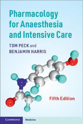 Pharmacology For Anaesthesia And Intensive Care 5th Edition Tom Peck