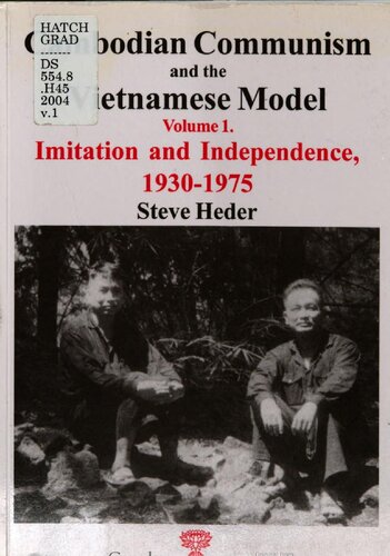 Cambodian Communism And The Vietnamese Model V1 Imitation And Independence 19301975 Stephen R Heder